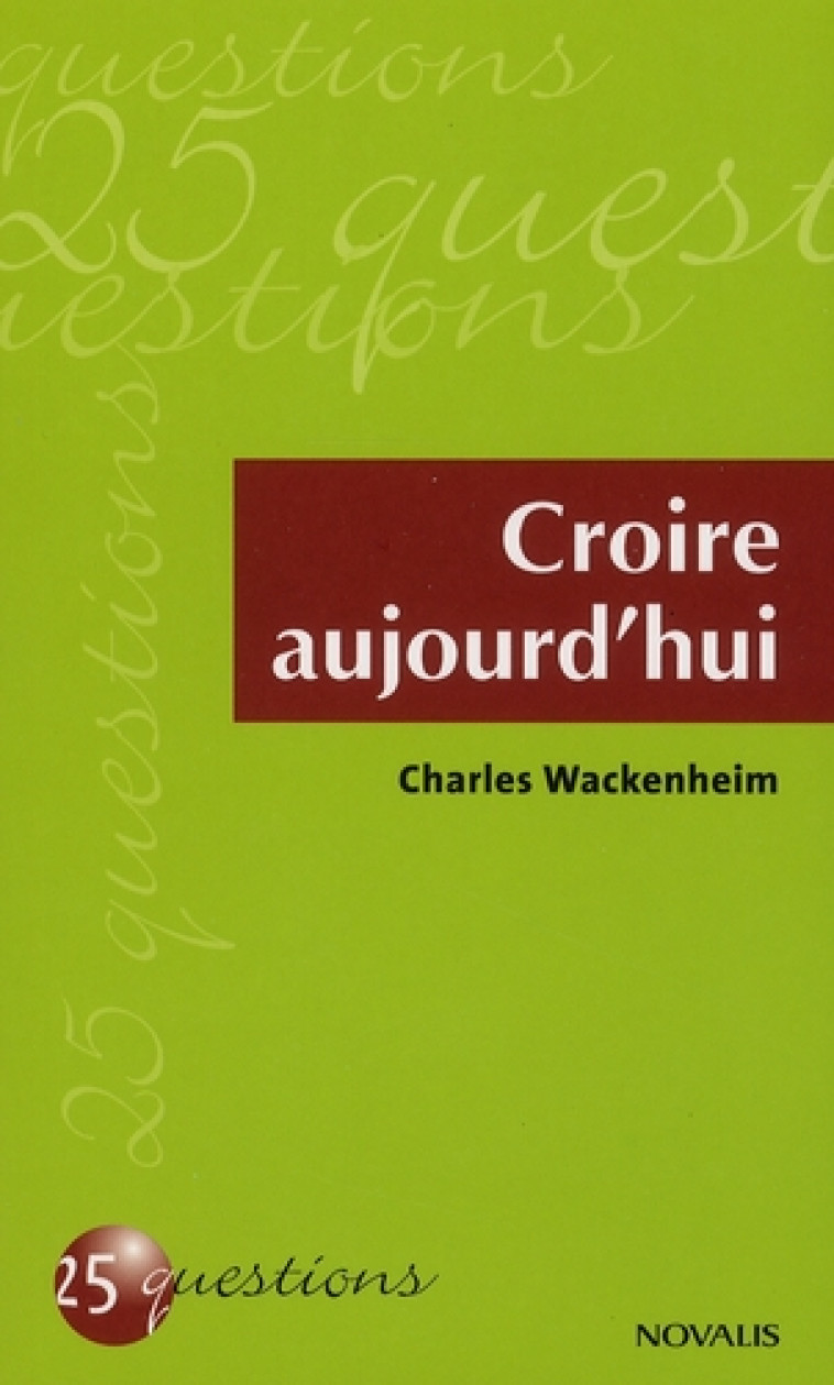 CROIRE AUJOURD-HUI - WACKENHEIM CHARLES - CERF