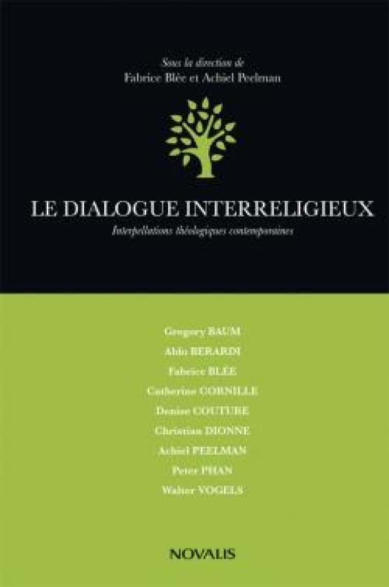 LE DIALOGUE INTERRELIGIEUX - INTERPELLATIONS THEOLOGIQUES CONTEMPORAINES - BLEE/PEELMAN - NOVALIS