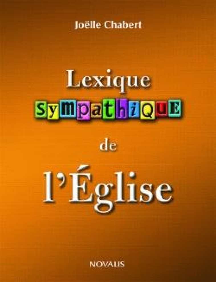 LEXIQUE SYMPATHIQUE DE L-EGLISE - CHABERT-CHOISNARD J. - NOVALIS