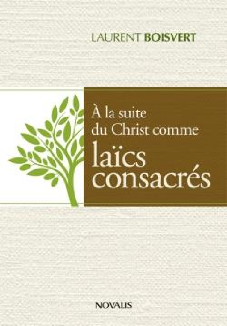 A LA SUITE DU CHRIST COMME LAICS CONSACRES - BOISVERT LAURENT - NOVALIS