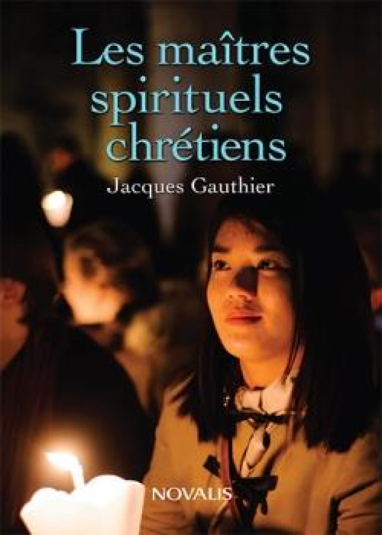 MAITRES SPIRITUELS CHRETIENS - GAUTHIER JACQUES - NOVALIS