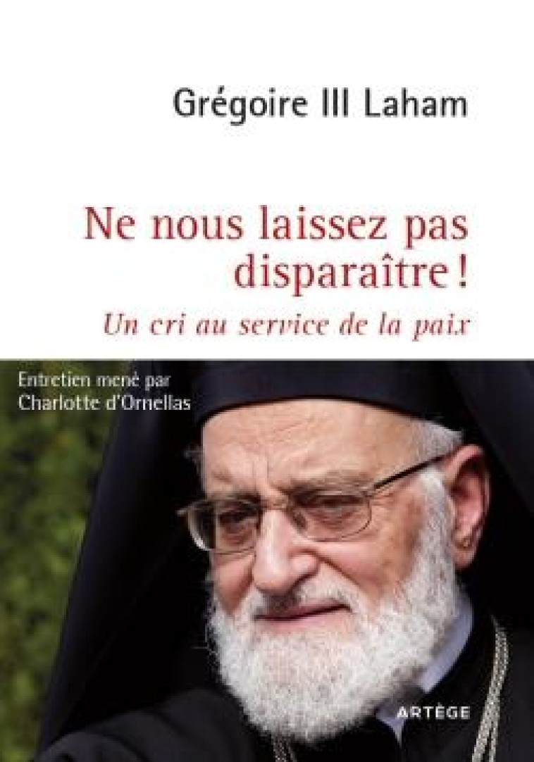 NE NOUS LAISSEZ PAS DISPARAITRE ! - UN CRI AU SERVICE DE LA PAIX - ORNELLAS - Artège