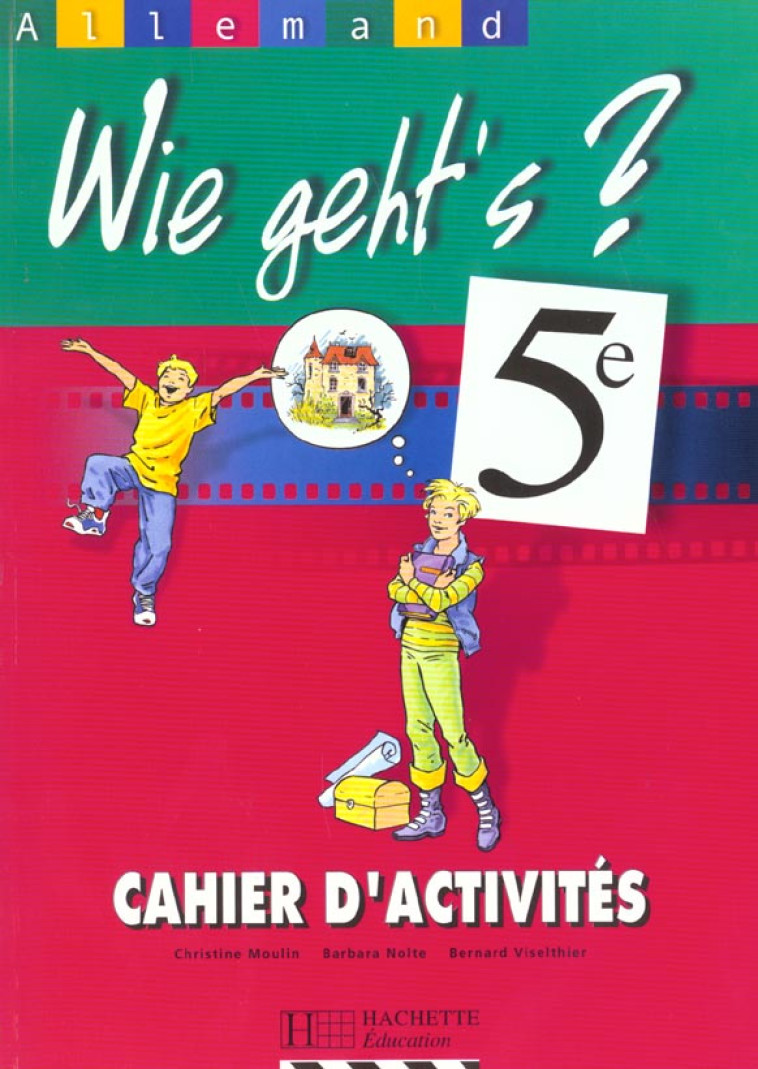 WIE GEHT-S? 5E LV1 - ALLEMAND - CAHIER D-ACTIVITE S - EDITION 2001 - MOULIN/VISELTHIER - HACHETTE