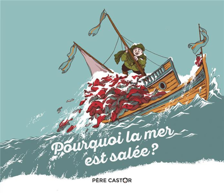 POURQUOI LA MER EST SALE E ? - PENA/GIRAUD - FLAMMARION