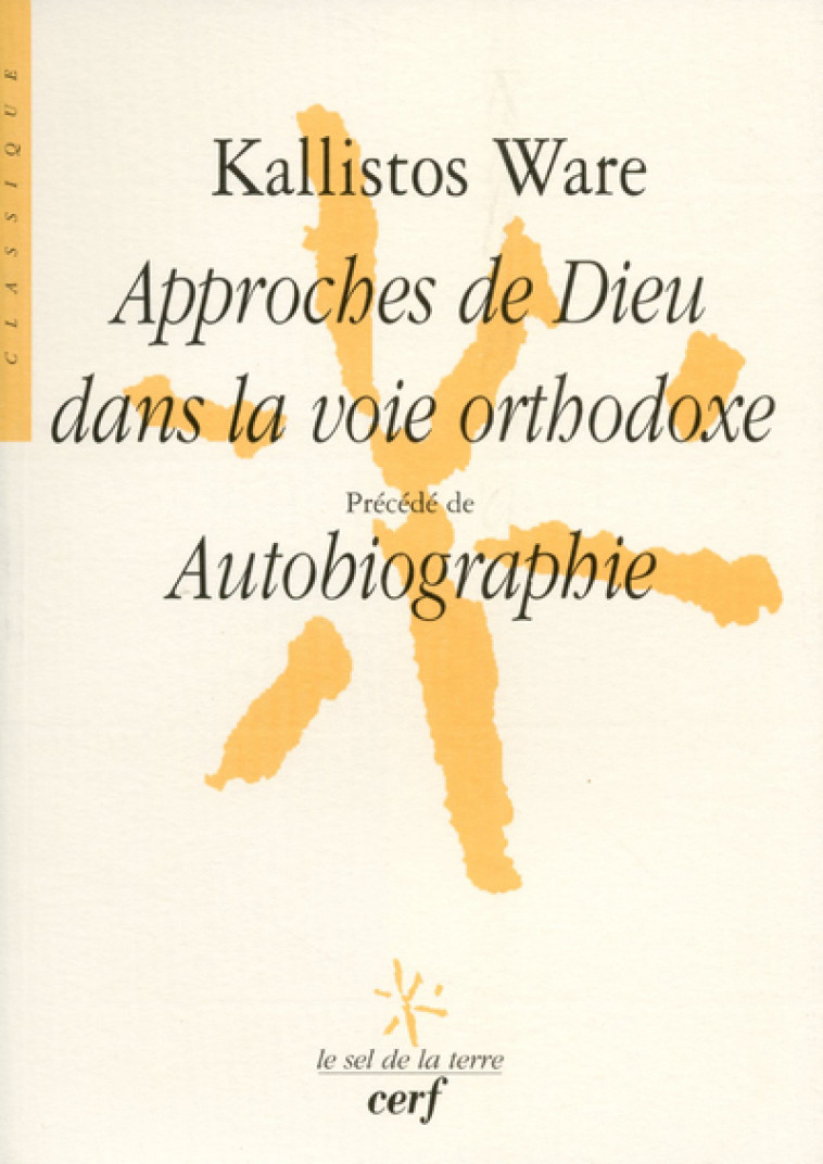 APPROCHES DE DIEU DANS LA VOIE ORTHODOXE - Kallistos Ware - CERF