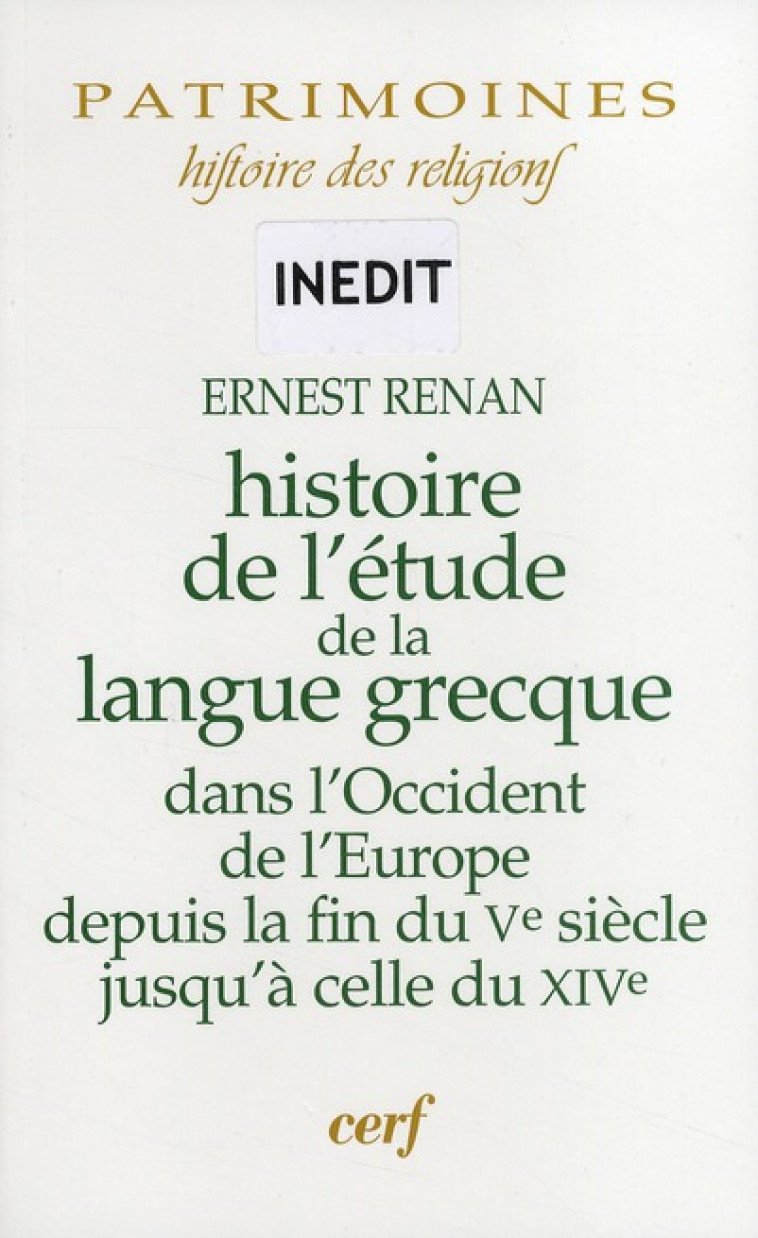 HISTOIRE DE L-E TUDE DE LA LANGUE GRECQUE DANS L-OCCIDENT DE L-EUROPE DEPUIS LA FIN DU VE SIE CLE JU - RENAN ERNEST - CERF