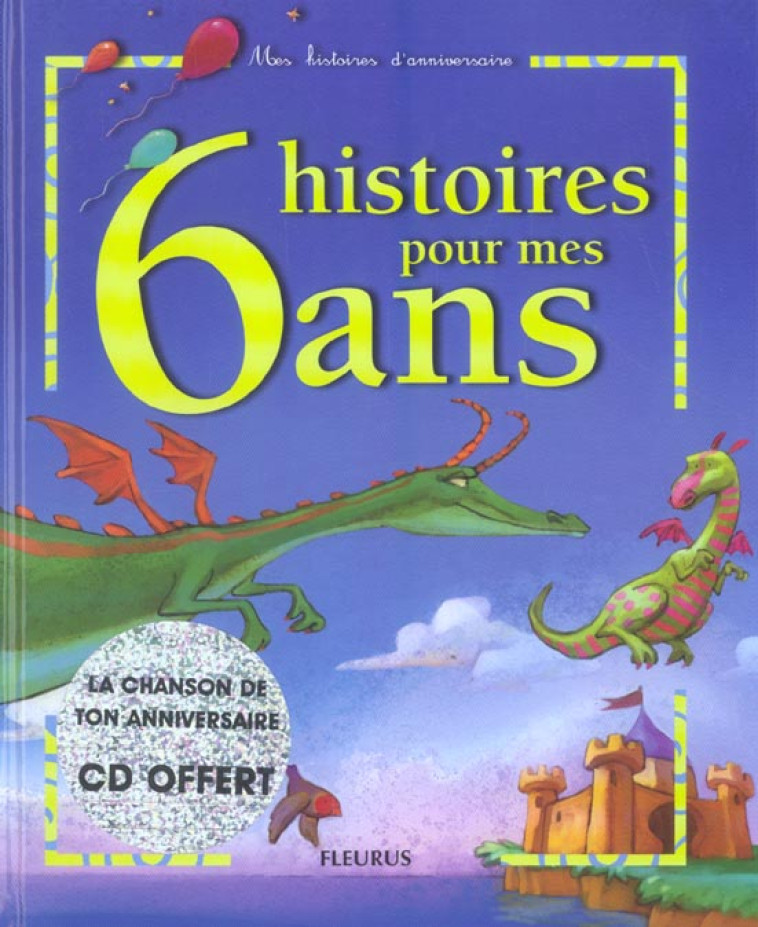 06 HISTOIRES POUR MES 6 ANS (+ CD) - AMIOT/MARAVAL HUTIN - FLEURUS