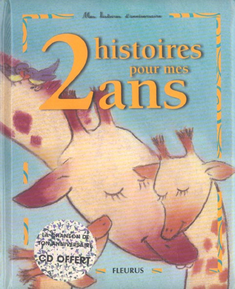 02 HISTOIRES POUR MES 2 ANS (+ CD) - AMIOT/RENAUD/GREBAN - FLEURUS