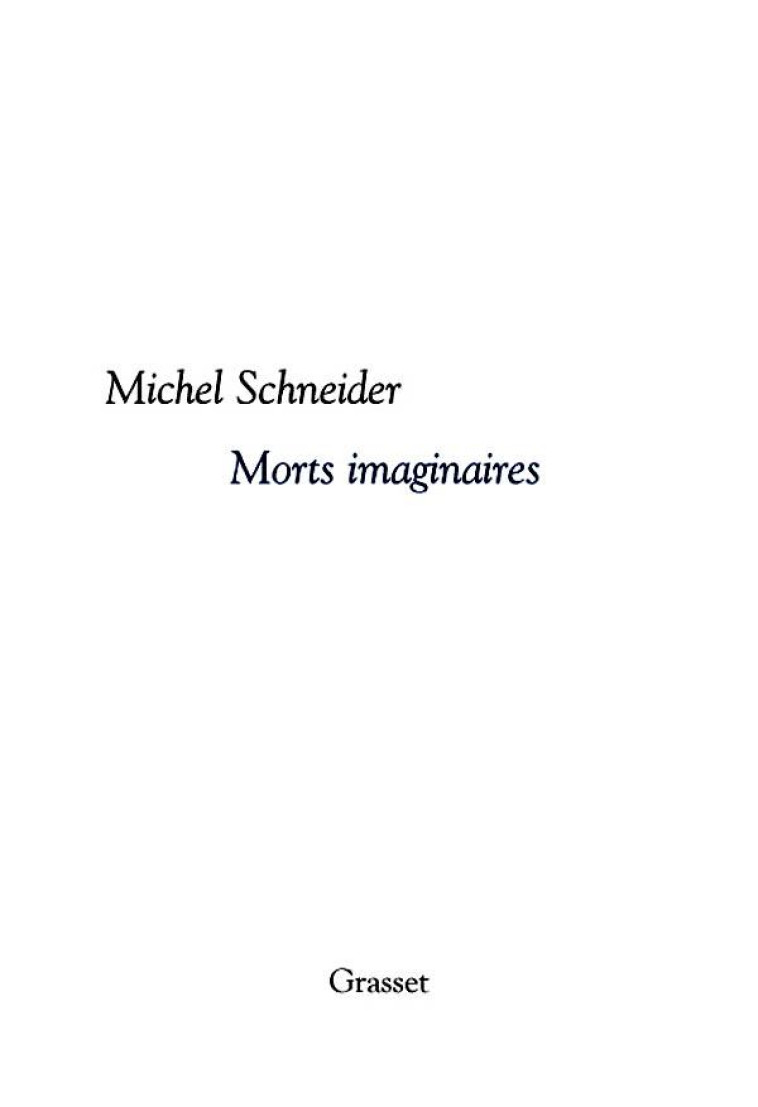 MORTS IMAGINAIRES - SCHNEIDER MICHEL - GRASSET