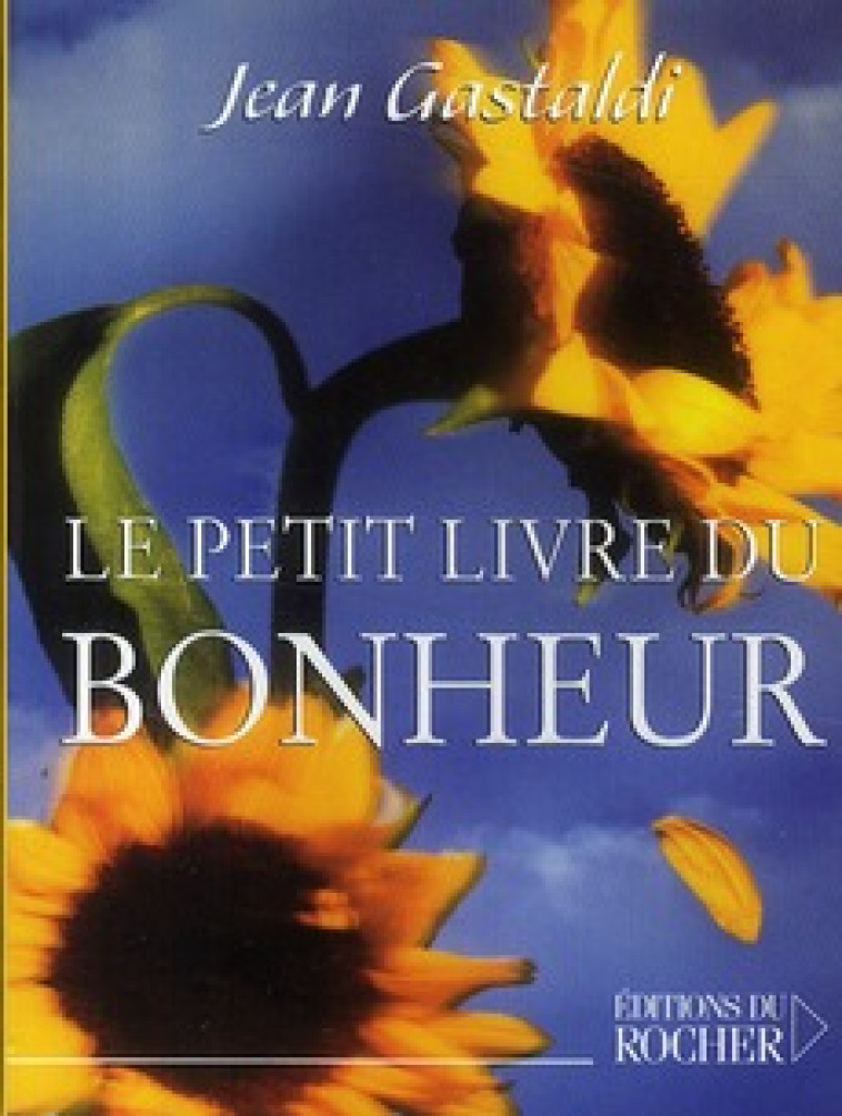 LE PETIT LIVRE DU BONHEUR - GASTALDI JEAN - DU ROCHER