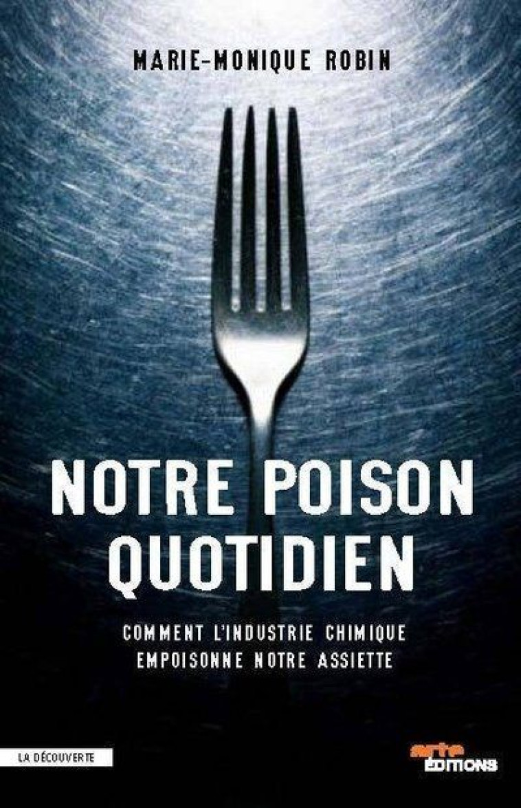 NOTRE POISON QUOTIDIEN - ROBIN MARIE-MONIQUE - LA DECOUVERTE