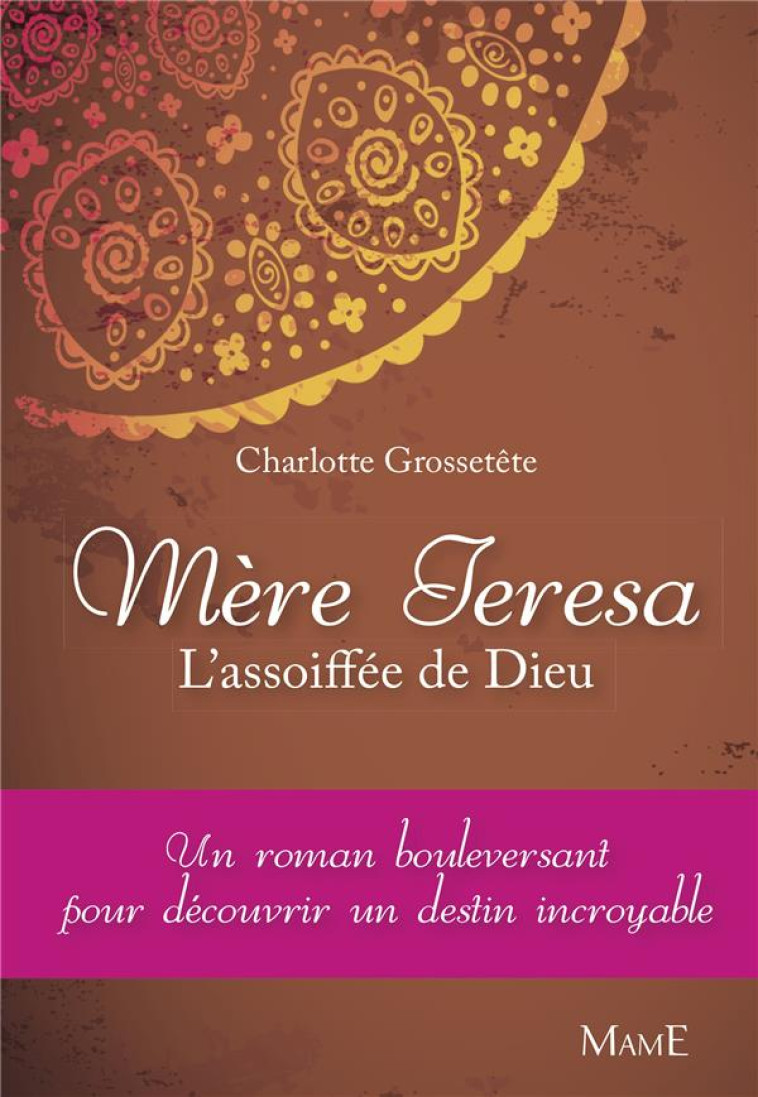 MERE TERESA, L-ASSOIFFEE DE DIEU - GROSSETETE/DELORT - MAME