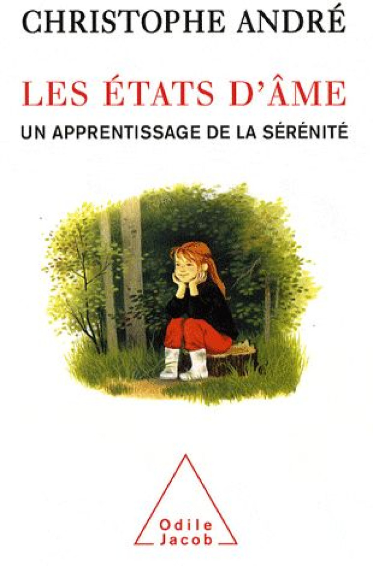 LES E TATS D-A ME - UN APPRENTISSAGE DE LA SERENITE - ANDRE CHRISTOPHE - JACOB