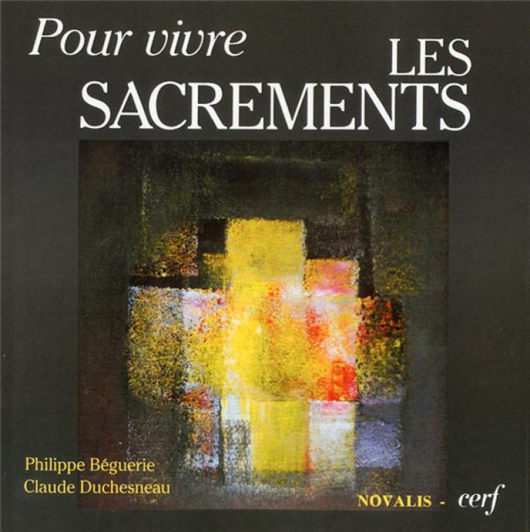 POUR VIVRE LES SACREMENTS - BEGUERIE PHILIPPE - CERF