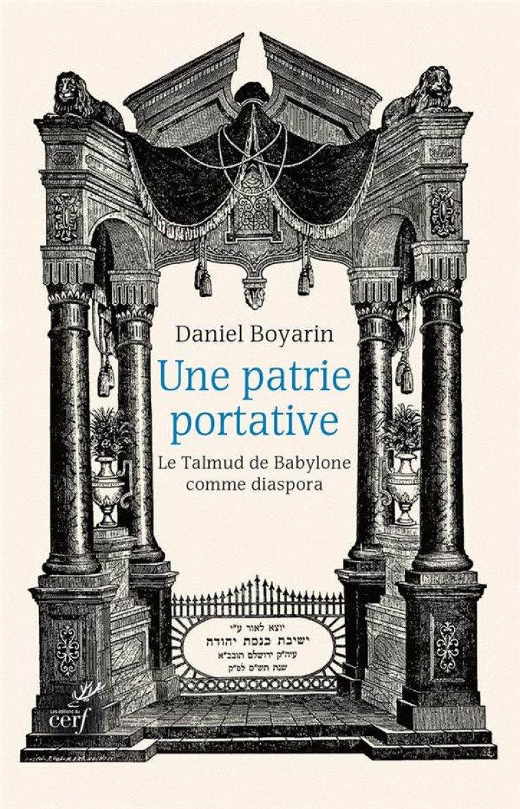 UNE PATRIE PORTATIVE. LE TALMUD DE BABYLONE COMMEDIASPORA - BOYARIN DANIEL - Cerf