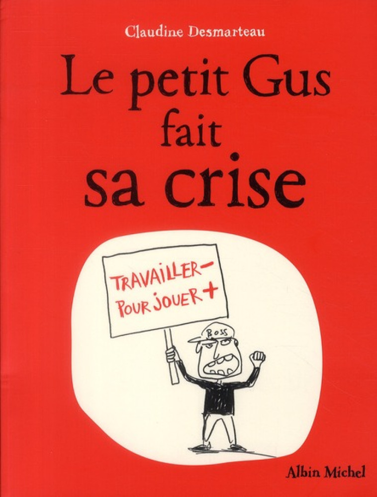 LE PETIT GUS FAIT SA CRISE - DESMARTEAU CLAUDINE - ALBIN MICHEL