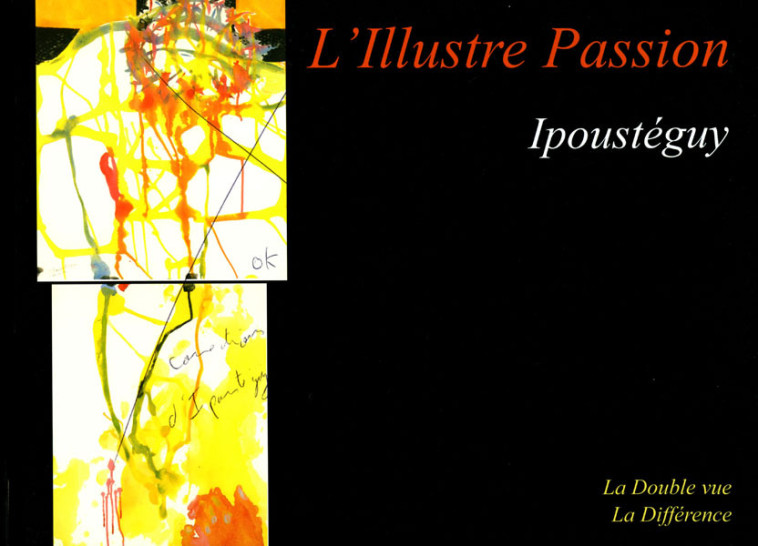 L-ILLUSTRE PASSION -  Ipousteguy - DIFFERENCE