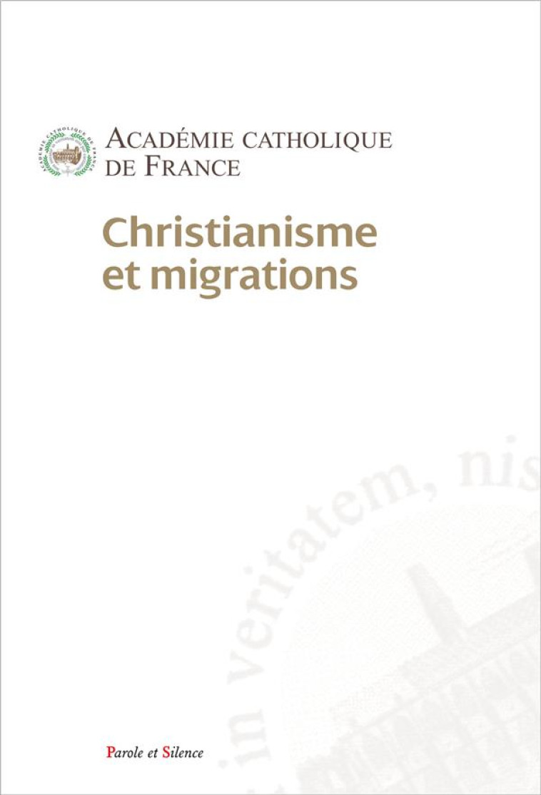 CHRISTIANISME ET MIGRATIONS - ACADEMIE CATHOLIQUE - PAROLE SILENCE