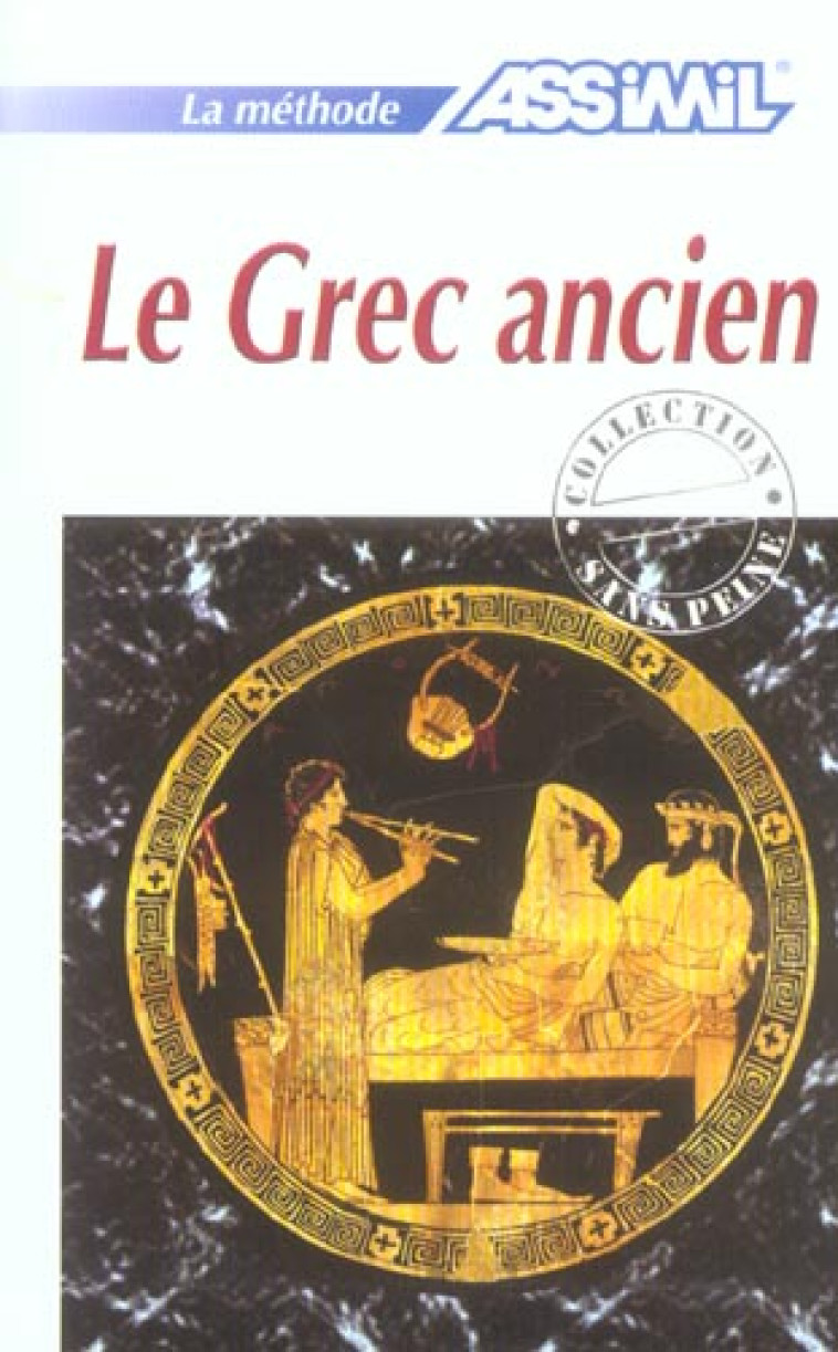 VOLUME GREC ANCIEN SANS PEINE - GUGLIELMI JEAN PIERR - ASSIMIL