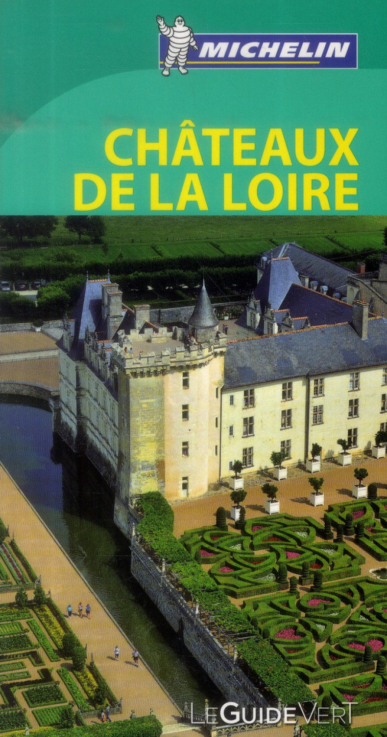 GUIDES VERTS FRANCE - T26750 - GUIDE VERT CHATEAUX DE LA LOIRE - XXX - Michelin Cartes et Guides