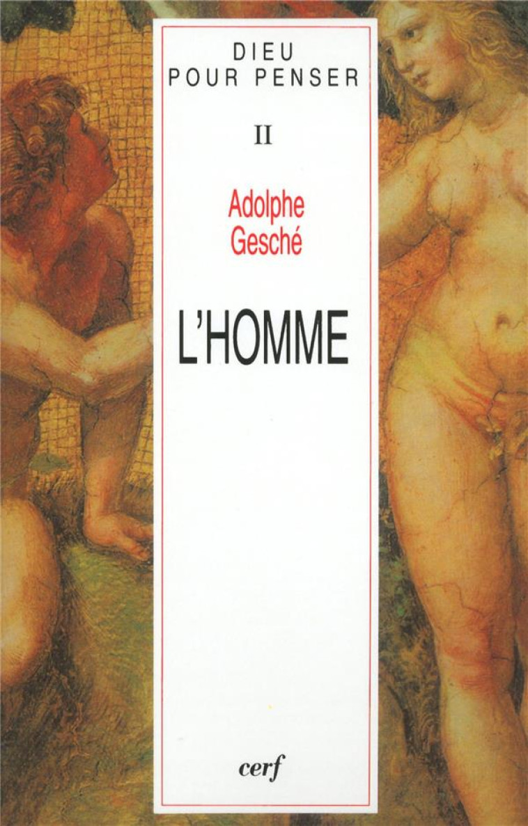 DIEU POUR PENSER - L-HOMME - TOME 2 - GESCHE ADOLPHE - CERF