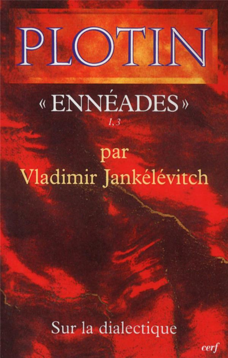 PLOTIN, ENNEADES I, 3 - SUR LA DIALECTIQUE - JANKELEVITCH VLADIMI - CERF