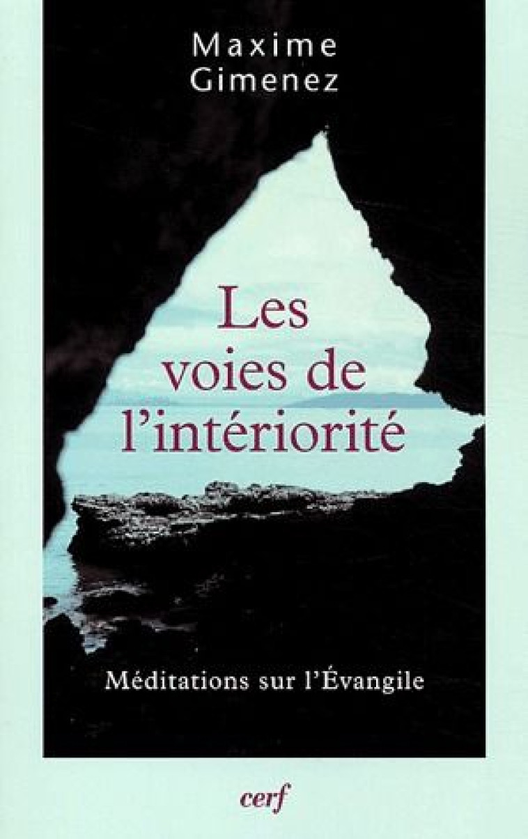 LES VOIES DE L-INTERIORITE - GIMENEZ MAXIME - CERF