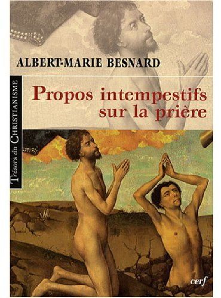 PROPOS INTEMPESTIFS SUR LA PRIERE - BESNARD ALBERT-MARIE - CERF