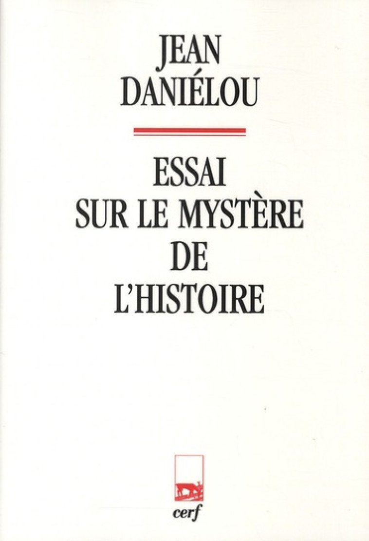 ESSAI SUR LE MYSTERE DE L-HISTOIRE - DANIELOU JEAN - CERF