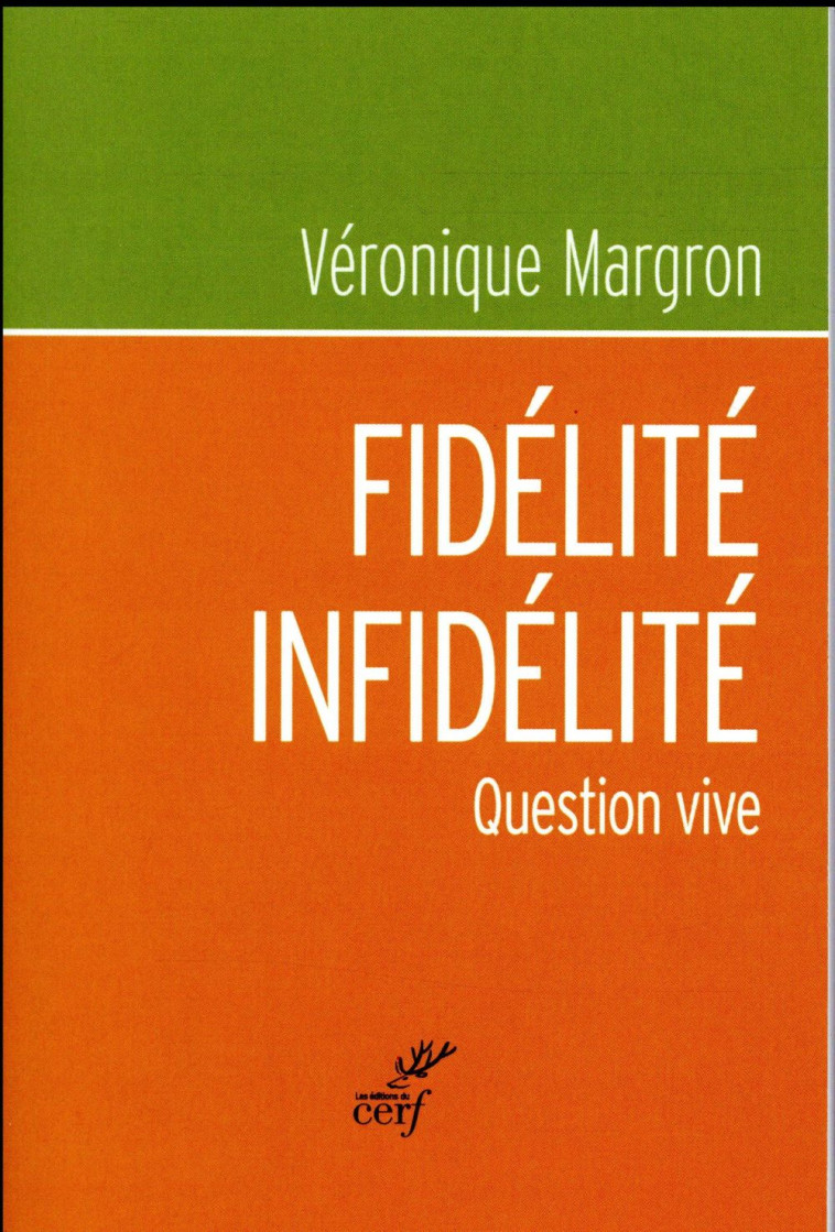 FIDELITE-INFIDELITE - QUESTION VIVE - MARGRON VERONIQUE - CERF