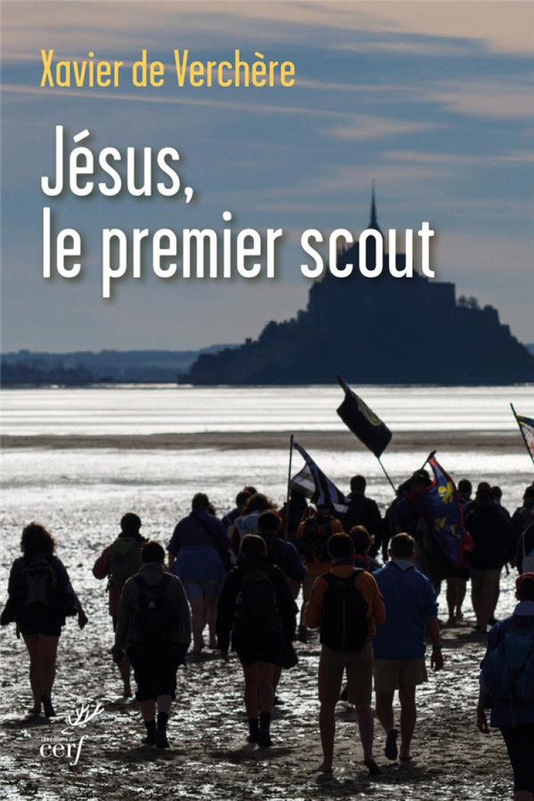 JESUS, LE PREMIER SCOUT - VERCHERE XAVIER DE - CERF