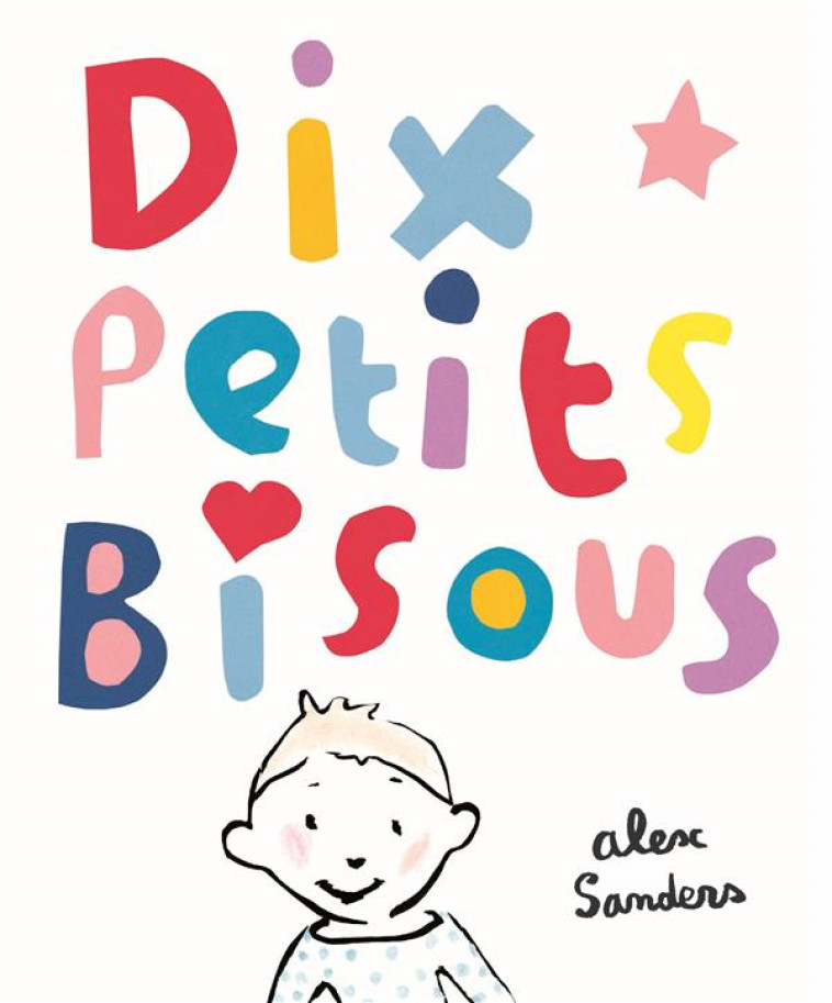 DIX PETITS BISOUS - SANDERS A - EDL