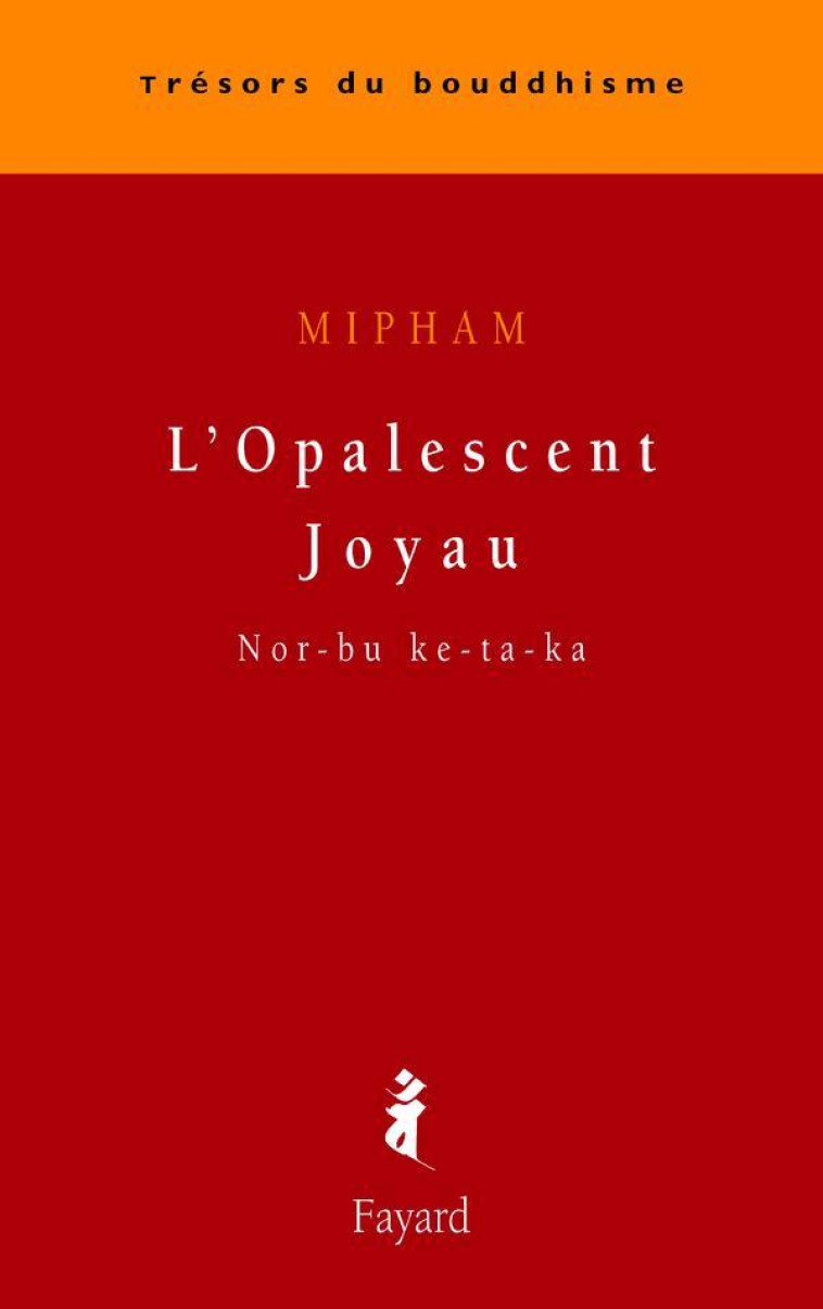 L-OPALESCENT JOYAU - NOR-BU KE-TA-KA - MIPHAM - FAYARD