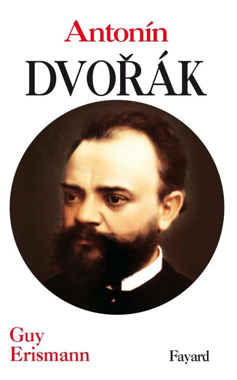 ANTONIN DVORAK - ERISMANN GUY - FAYARD