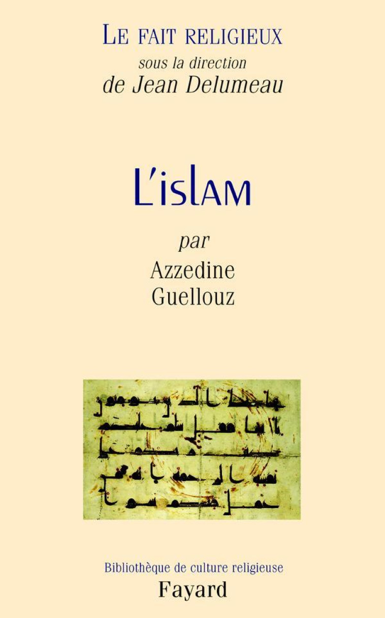 LE FAIT RELIGIEUX, TOME 2 - L-ISLAM - GUELLOUZ AZZEDINE - FAYARD