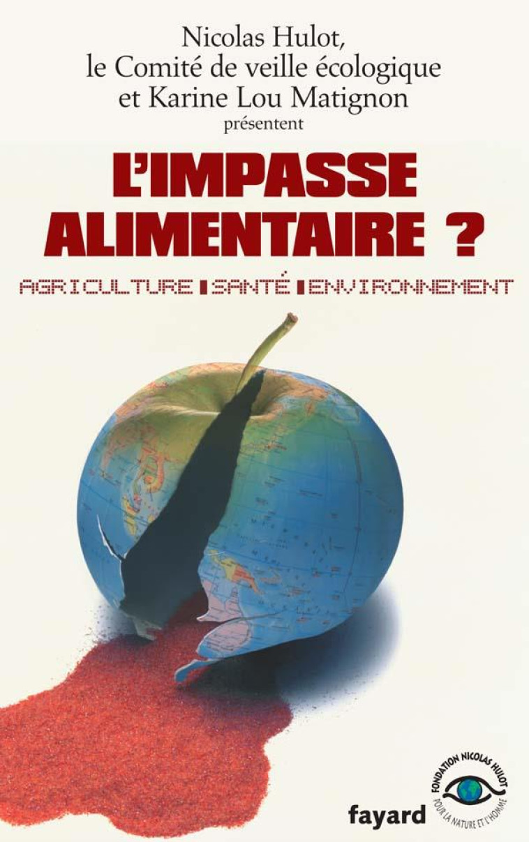 L-IMPASSE ALIMENTAIRE ? - AGRICULTURE - SANTE - ENVIRONNEMENT - HULOT/MATIGNON - FAYARD