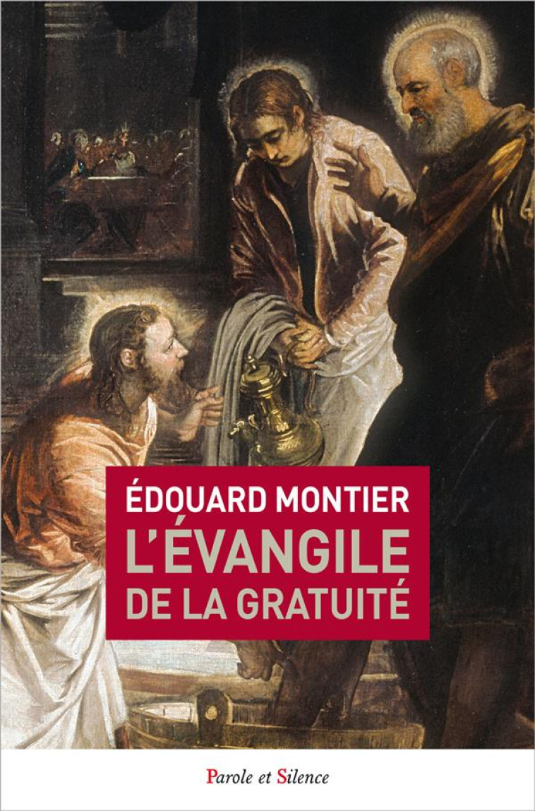 L-EVANGILE DE LA GRATUITE - MONTIER EDOUARD - Parole et silence