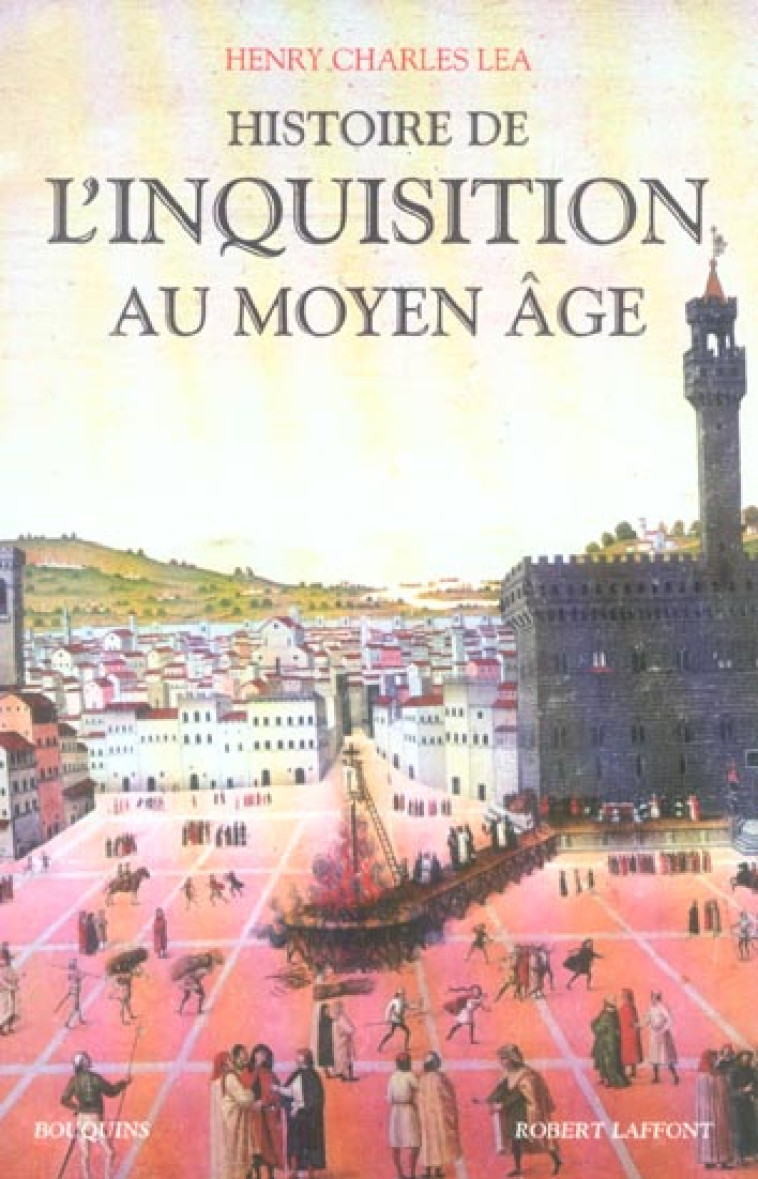 HISTOIRE DE L-INQUISITION AU MOYEN AGE - LEA HENRY CHARLES - ROBERT LAFFONT