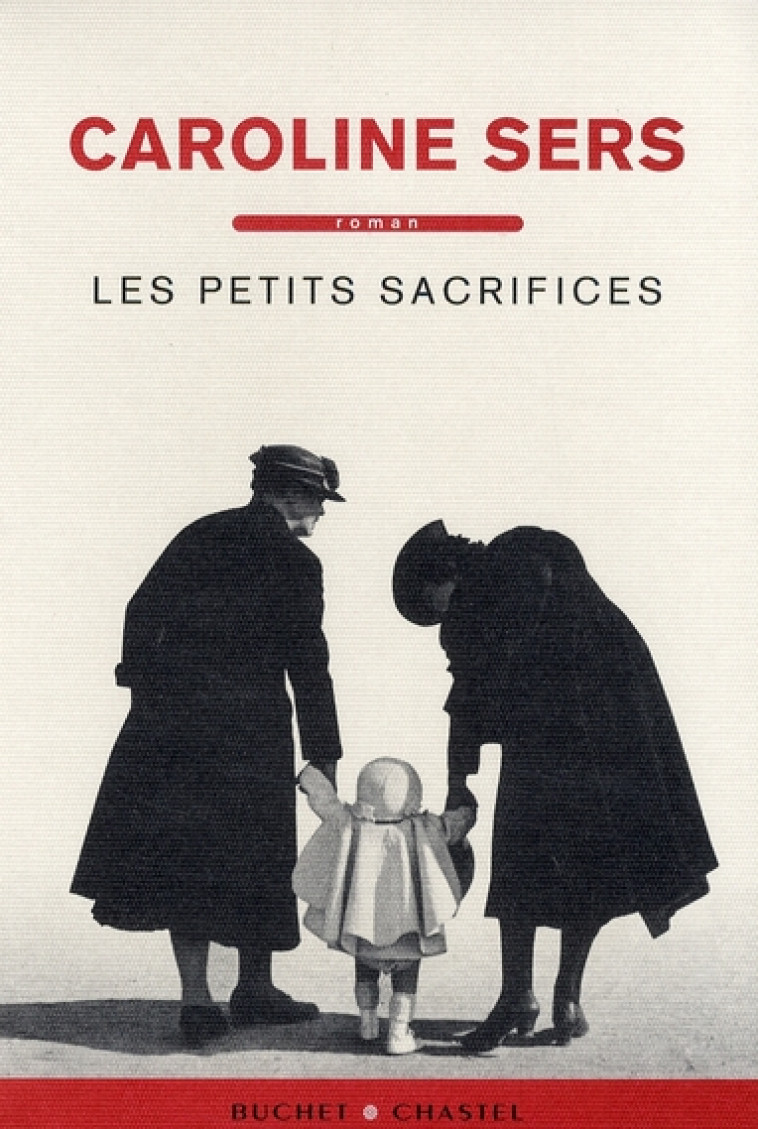 LES PETITS SACRIFICES - SERS CAROLINE - BUCHET CHASTEL