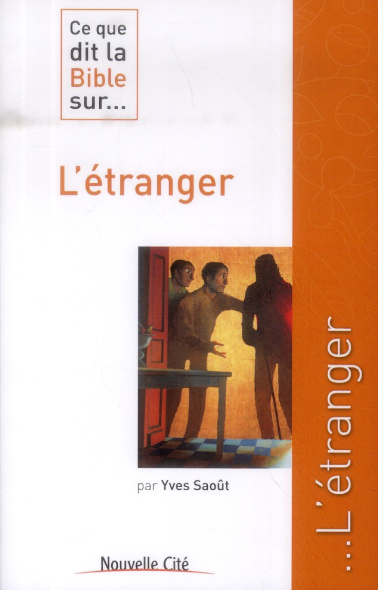 CE QUE DIT LA BIBLE SUR L-ETRANGER - SAOUT YVES - Nouvelle Cité