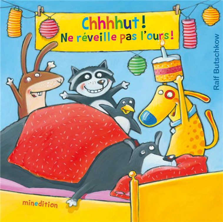 CHHHHUT ! NE REVEILLE PAS L-OURS ! - BUTSCHKOW RALF - MINEDITION