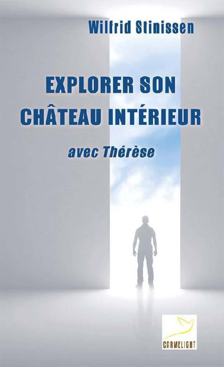 EXPLORER SON CHATEAU INTERIEUR AVEC THERESE - STINISSEN WILFRID - Ed. du Carmel