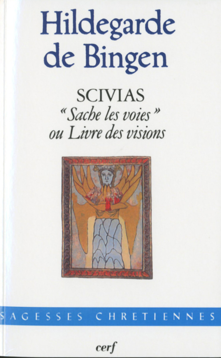 SCIVIAS SACHE LES VOIES OU LIVRE DES VISIONS - Hildegarde de Bingen Hildegarde de Bingen,  Hildegarde de Bingen - CERF