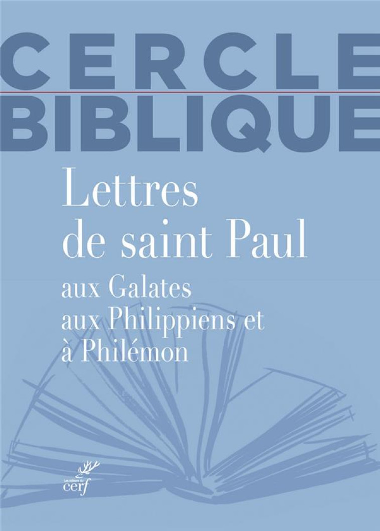 LETTRES DE SAINT PAUL AUX GALATES, AUX PHILIPPIENSET A PHILEMON - CERCLE BIBLIQUE - Cerf