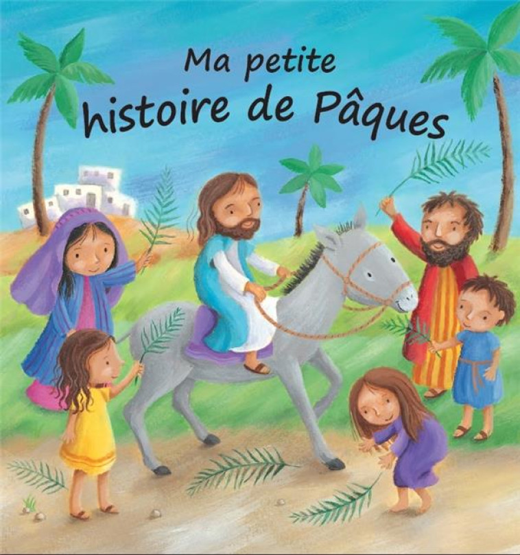 MA PETITE HISTOIRE DE PAQUES - GOODINGS CHRISTINA - Excelsis