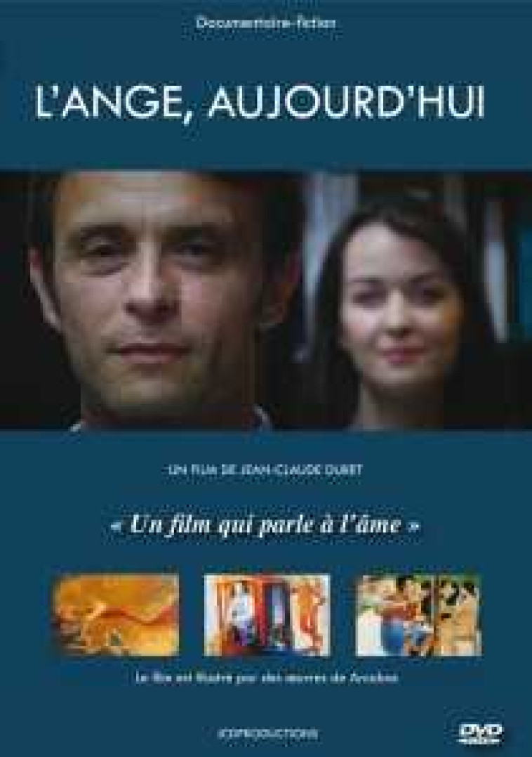 L-ANGE, AUJOURD-HUI - DVD - UN FILM QUI PARLE A L-AME - Jean-Claude DURET - JCD PRODUCTIONS