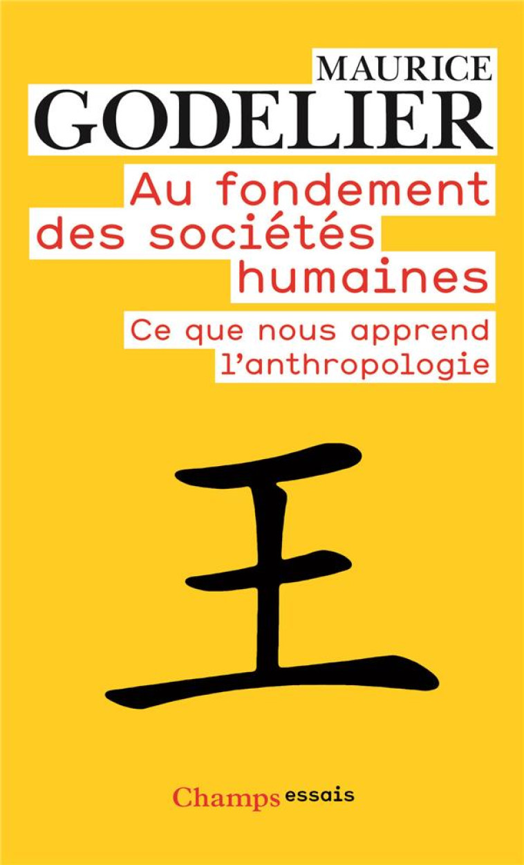 AU FONDEMENT DES SOCIETES HUMAINES - GODELIER MAURICE - FLAMMARION