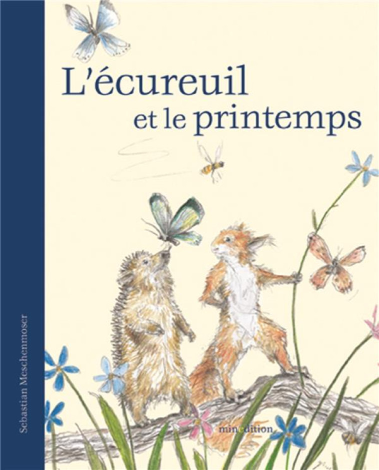 ECUREUIL ET LE PRINTEMPS - MESCHENMOSER S. - MINEDITION