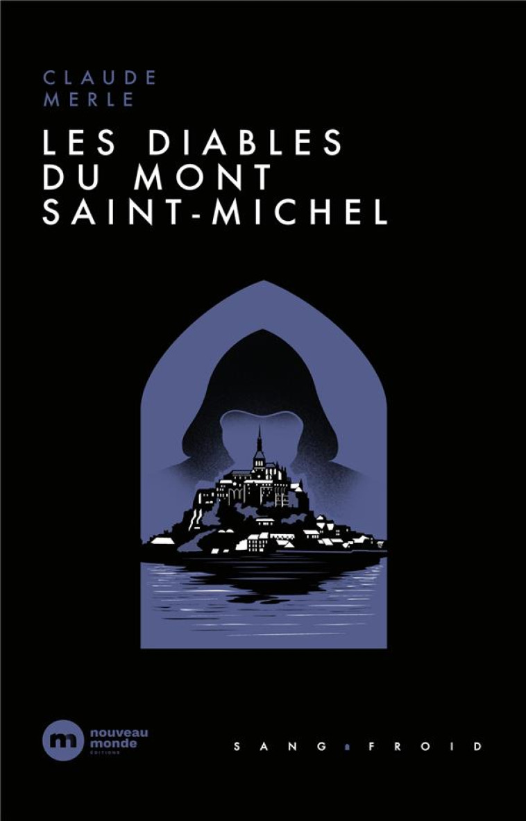 LES DIABLES DU MONT-SAINT-MICHEL - MERLE CLAUDE - NOUVEAU MONDE