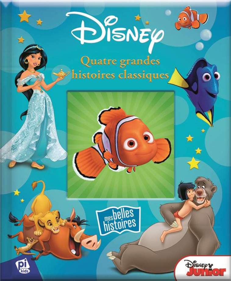 DISNEY CLASSIQUES-MES BELLES HISTOIRES - COLLECTIF - PI Kids Editions